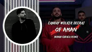 Canbay Wolker feat. Decrat - Of Aman (Numan Karaca Remix)