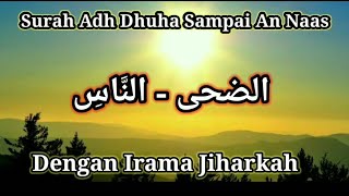 Surah Adh Dhuha sampai An Naas || Irama Jiharkah