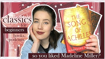so you liked the SONG OF ACHILLES?II how to get into classics 101