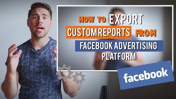 How To Export Custom Reports From Facebook Advertising Platform