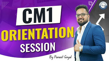 CM1 Orientation for April/May 2026 Exams | By Puneet Goyal | The Academic Junction