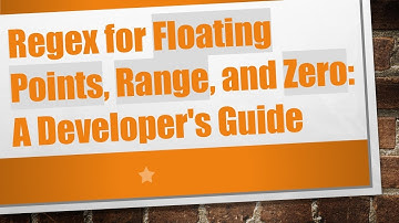 Regex for Floating Points, Range, and Zero: A Developer
