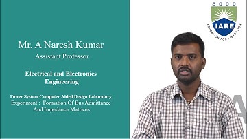 Formation Of Bus Admittance And Impedance Matrices - PSCAD Laboratory by Mr A Naresh Kumar