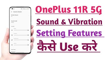 OnePlus 11R 5G Sound & Vibration setting features kaise use kare | Sound Vibration setting
