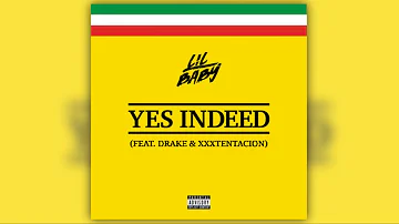 Lil Baby - Yes Indeed Remix (feat. Drake & XXXTENTACION)