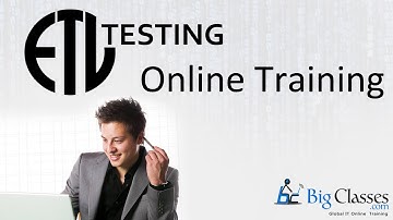 ETL Testing Introduction Overview Part 2 - ETL Testing training Tutorial - BigClasses