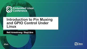 Introduction to Pin Muxing and GPIO Control Under Linux - Neil Armstrong, BayLibre
