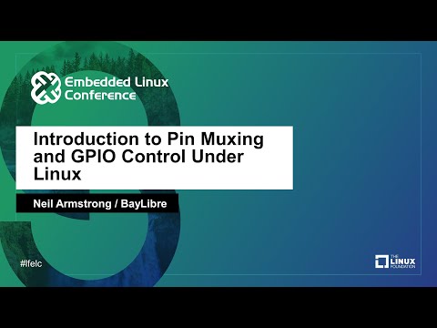 Introduction to Pin Muxing and GPIO Control Under Linux - Neil Armstrong, BayLibre