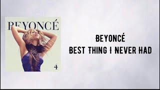 Beyoncé - Best Thing I Never Had (Lyrics)
