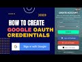 How to create google oauth credentials client id and secret  signin with google
