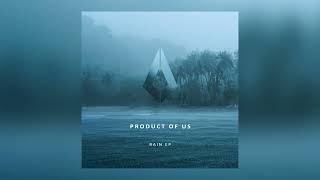 Product Of Us - Rain