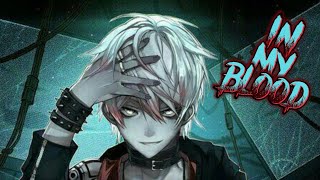 Nightcore - In My Blood 《 lyrics 》