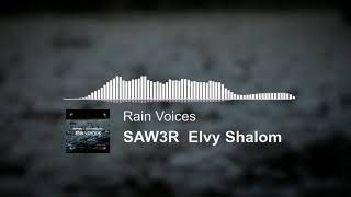 Download lagu SAW3R & Elvy Shalom - RAIN VOICES