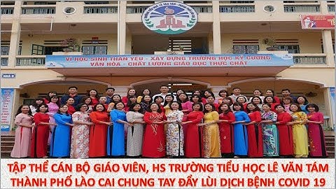 Tập thể CBGV-HS trường TH Lê Văn Tám TP Lào Cai chung tay đẩy lùi dịch bệnh Covid 19