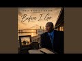 Before I Go