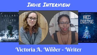 Indie Interview | Victoria A. Wilder, Writer