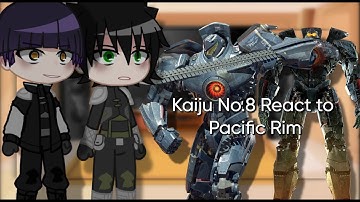 Kaiju No.8 React to Pacific Rim Jaegers ⚔️🤖 | Gacha Reaction | 🇺🇸 / 🇧🇷