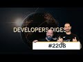 Developers digest 2208