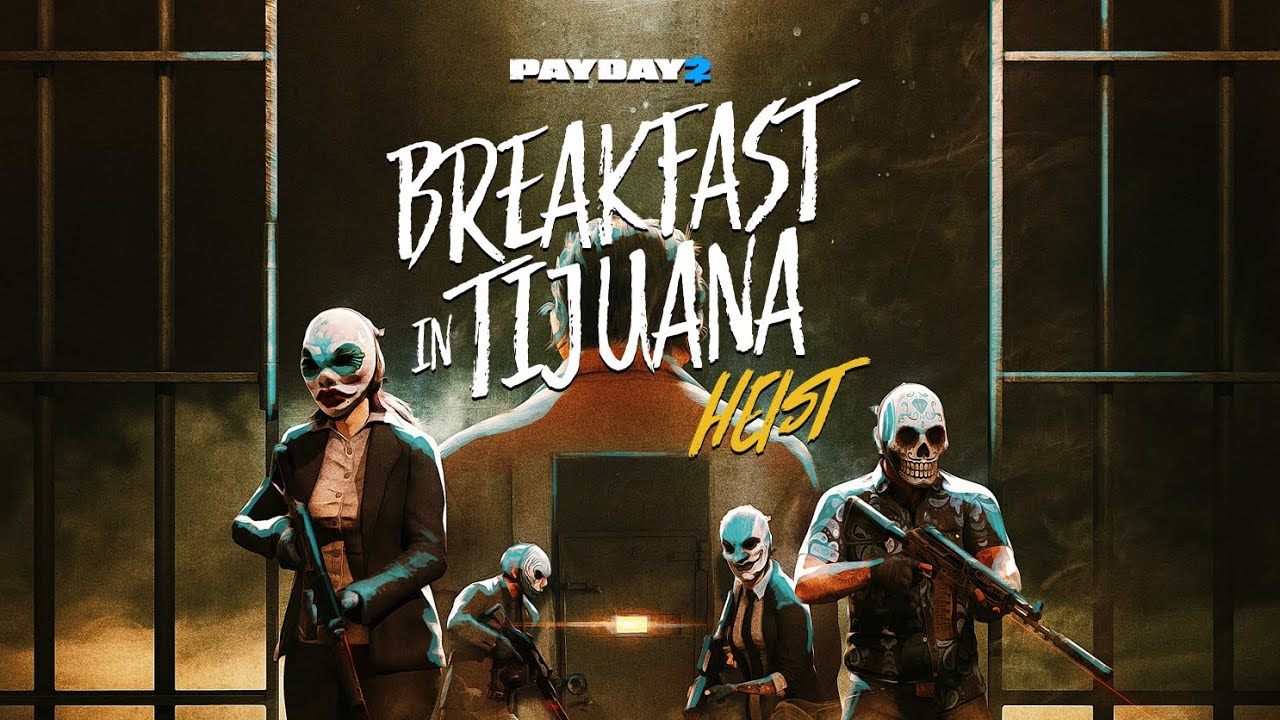 Payday 2 gameplay Breakfast In Tijuana (Mayhem Difficulty) YouTube