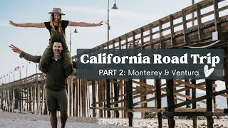 California Road Trip: Part 2 - Monterey County \& Ventura