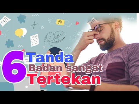 6 Tanda-tanda Badan Anda Sangat Tertekan