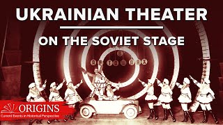 Ukrainian Theater on the Soviet Stage