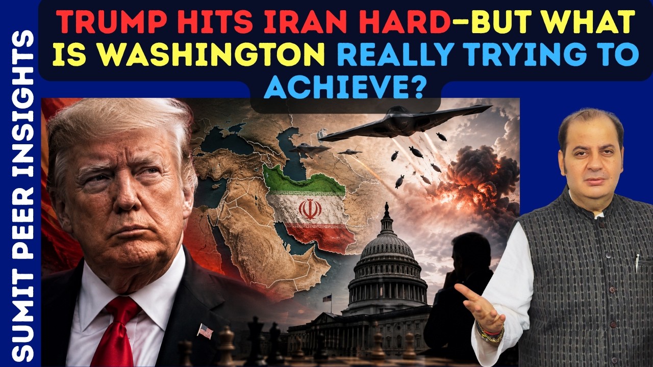 Trump Hits Iran Hard—But What Is Washington Really Trying To Achieve? || SUMIT PEER