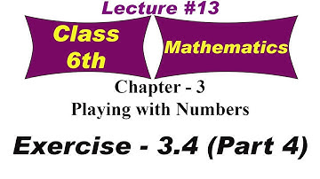 Playing with Numbers | Chapter 3 | Exercise 3.4 - Part 4 | Mathematics | class 6th | educart books