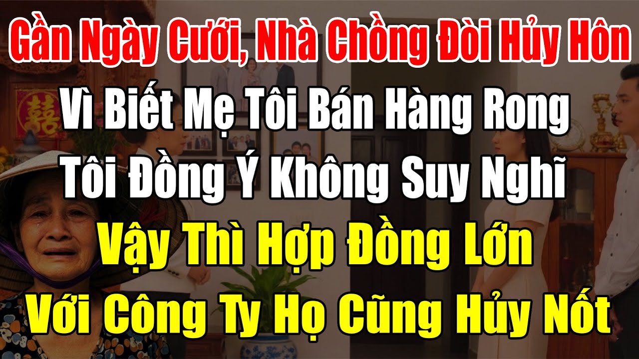 Mẹ Chồng Huỷ Cưới Vì Biết Mẹ Tôi Bán Hàng Rong – Tôi Âm Thầm Ra Tay Khiến Bà Khóc Không Ra Tiếng