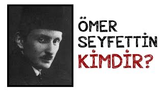 Ömer Seyfettin Kimdir ?