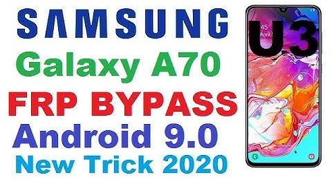 SAMSUNG GALAXY A70 FRP BYPASS ANDROID 9.0 U3 WITHOUT PC NEW TRICK 2020 BY GSM JAFARABAD TEAM