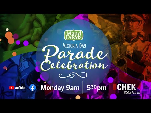 Island Farms Victoria Day Parade Celebration Special | CHEK News