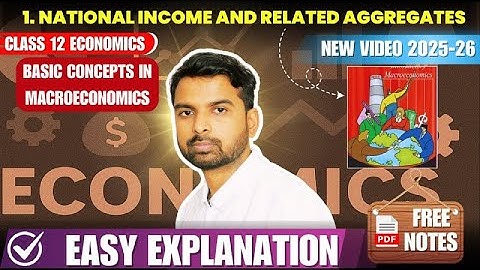 2025-26 | National Income and Related Aggregates | Class 12 Economics Chapter 1 Part - 1