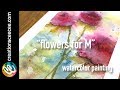 watercolor painting: flowers for M