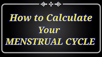 HOW TO CALCULATE MENSTRUAL CYCLE/ KNOW THE DATE OF YOUR NEXT CYCLE