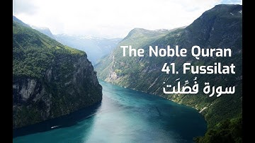 41. Fussilat - سورة فُصِّلَتۡ - By Yasser Al Dosary