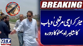 Mayor Karachi Murtaza Wahab Visits Shahrah e Bhutto | Breaking News | GTV News