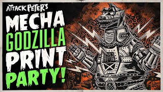 Mecha Godzilla Print Party w/ Lucky Yates!