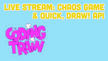 Code Train Live 161: Chaos Game & Quick, Draw! API