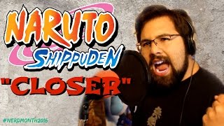 Video thumbnail of "Naruto Shippuden - Closer [ENGLISH] - Vocal Cover by Caleb Hyles"