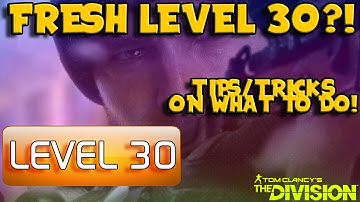 New Level 30! (Tips/Tricks) The Division Guide