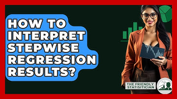 How To Interpret Stepwise Regression Results? - The Friendly Statistician