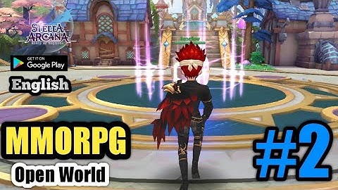 Stella Arcana - Eternal Star | New MMORPG Open World Android Gameplay part 2 CBT