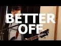 Better Off - Garden State of Mind Live at Little Elephant