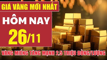 Giá vàng hôm nay: Vàng miếng tăng mạnh 2,5 triệu đồng/lượng