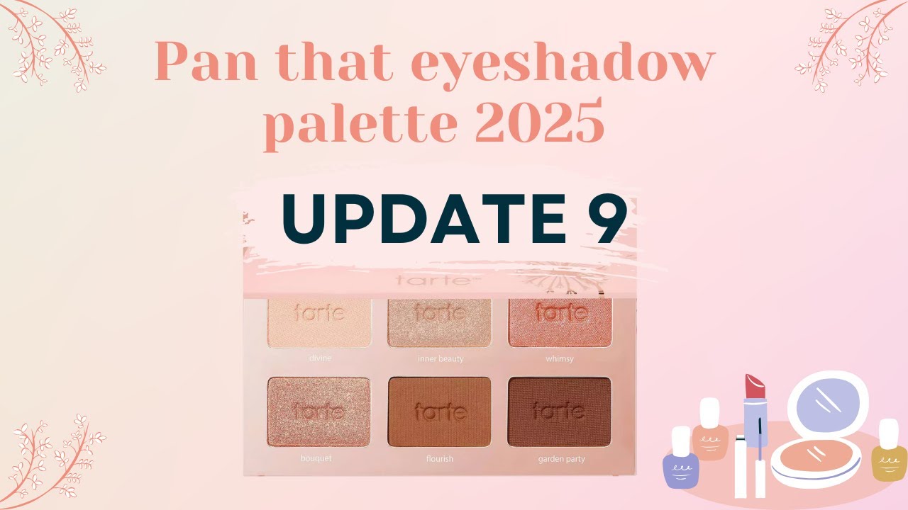 Pan That Palette 2025  - Update #9 | NEW PAN! | Tarte Tartelette Fresh Picked