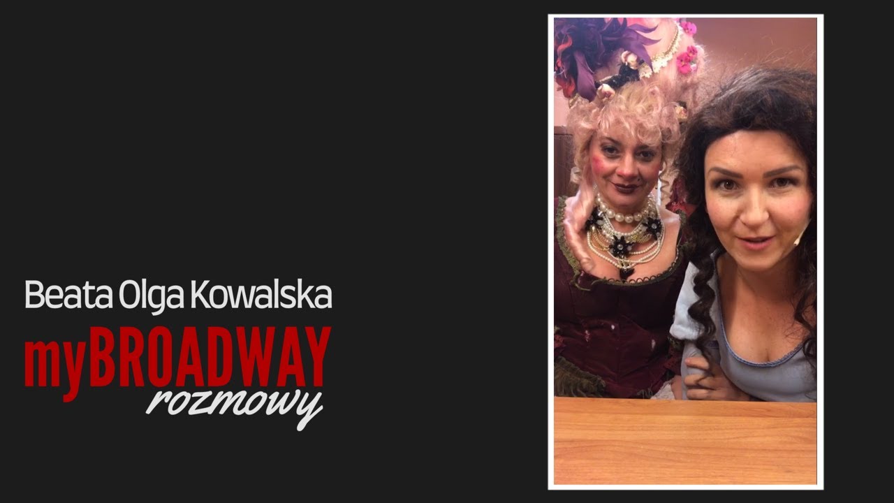 Beata Olga Kowalska Mybroadway Rozmowy Youtube 