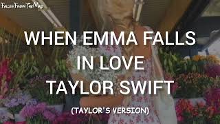 Taylor Swift - When Emma Falls In Love (Taylor's Version) (From The Vault) (Lyrics)