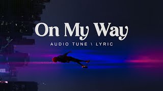 Alan Walker, Sabrina Carpenter & Farruko  - On My Way (Audio Tune) Lyric