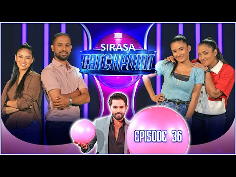 Sirasa Catchpoint Season I Episode 36 Raveesha Ishani Shifan Reema